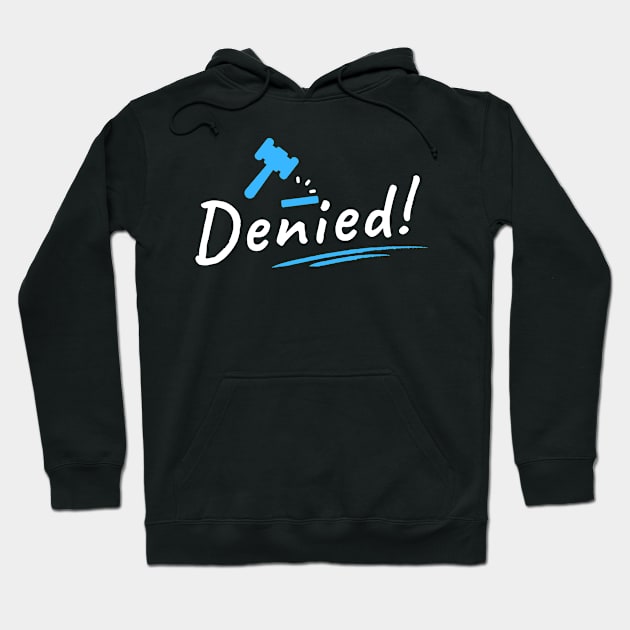 Denied! Gavel Slam! Hoodie by FunnyStylesShop